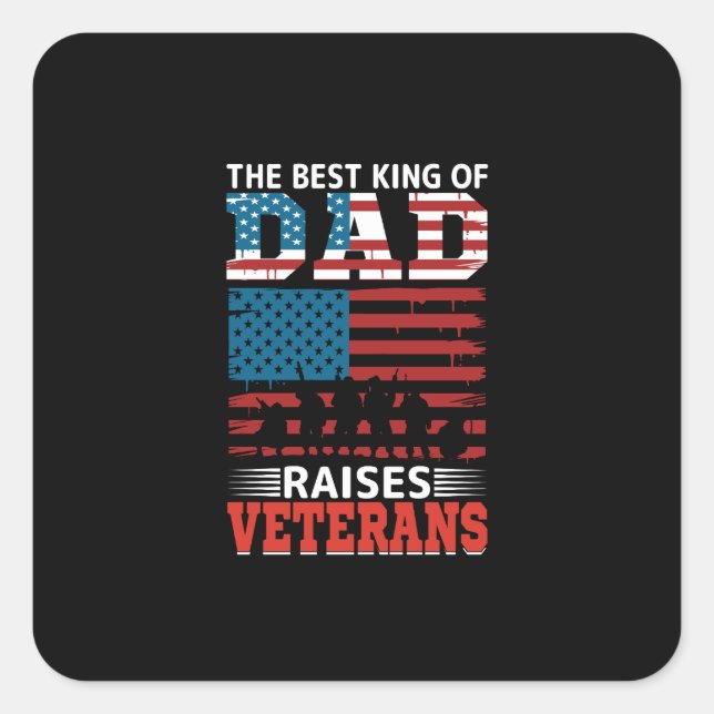 the best king of dad raises veterans square sticker (Front)