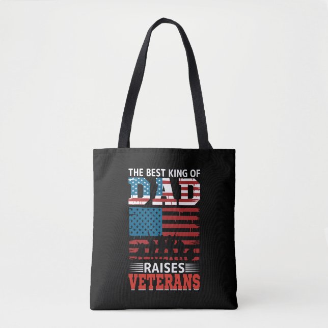the best king of dad raises veterans tote bag (Front)