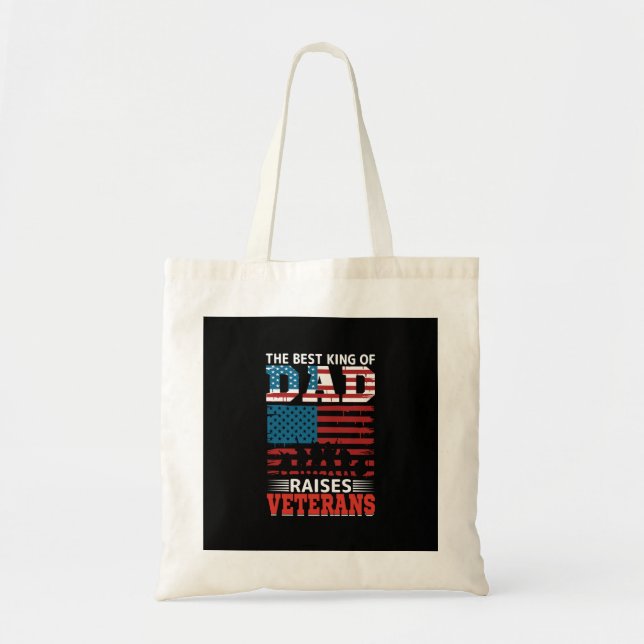 the best king of dad raises veterans tote bag (Front)