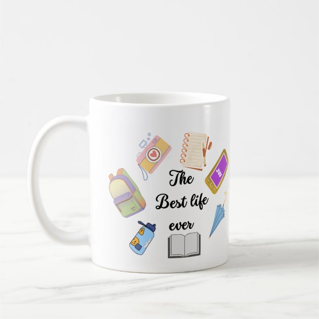 "the best life ever" coffee mug (Left)