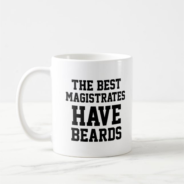 The Best Magistrates Have Beards Coffee Mug (Left)