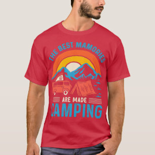 The Best Mamories Are Made Camping T-Shirt