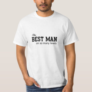 The Best Man On So Many Levels T-Shirt