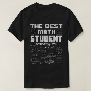 The Best Math Student Probability 98% T-Shirt