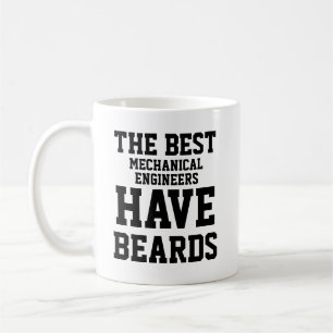 The Best Mechanical Engineers Have Beards Coffee Mug
