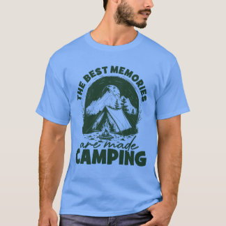 The Best Memories Are Made Camping Camp Life T-Shirt