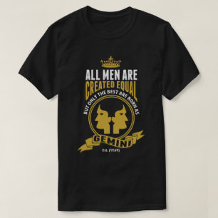 The Best Men are Born as Gemini T-Shirt