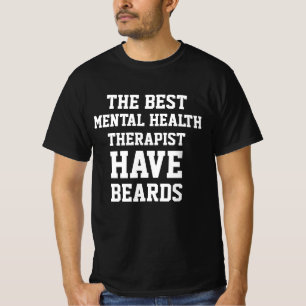 The Best Mental Health Therapist Have Beards T-Shirt