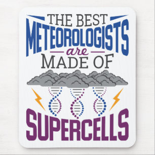 The Best Meteorologists Are Made Of Supercells Mouse Mat