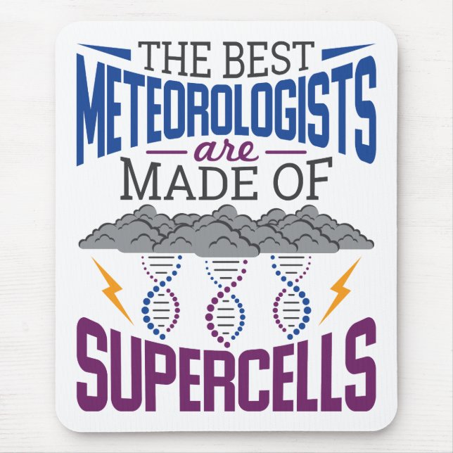 The Best Meteorologists Are Made Of Supercells Mouse Mat (Front)