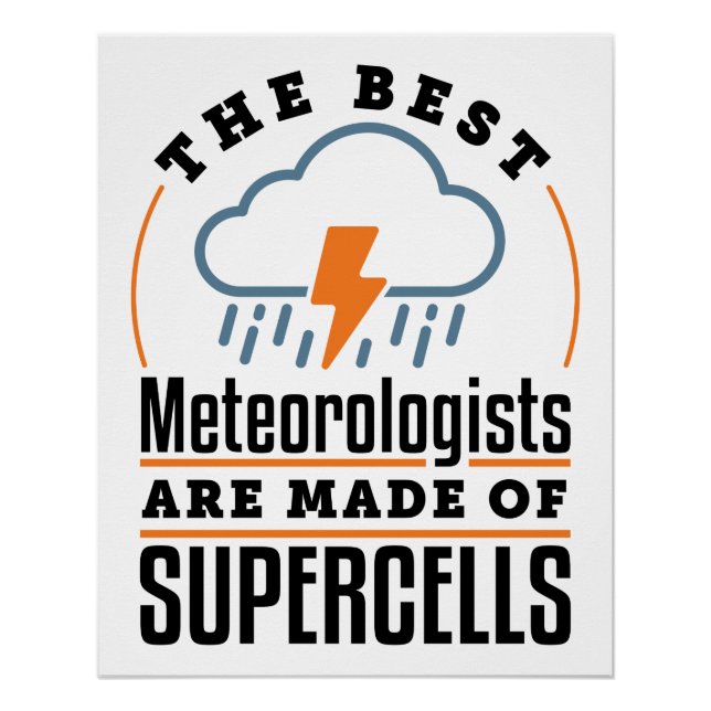 The Best Meteorologists Are Made of Supercells Poster (Front)