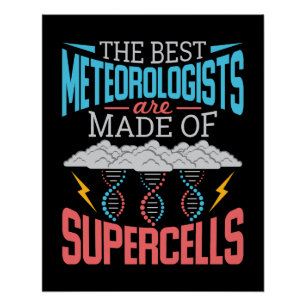 The Best Meteorologists Supercells Funny Weather Poster