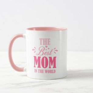 The Best mom In The World   Pink Mother's Day Mug