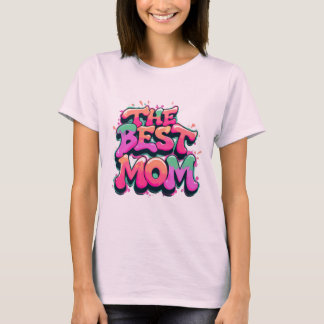 The best mom style graffiti T-Shirt