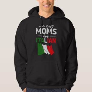 The Best Moms Are Italian Mum Hoodie