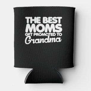 The best moms get promoted to grandma can cooler