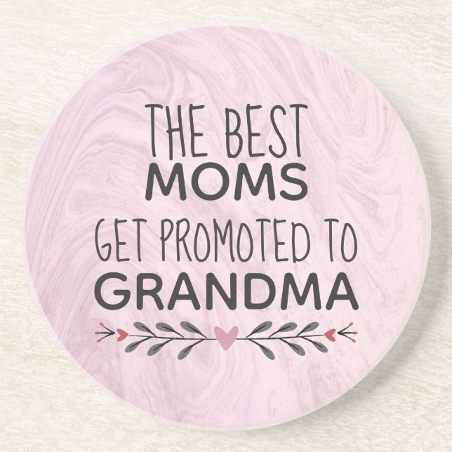 The Best Moms Get Promoted To Grandma Coaster (Front)