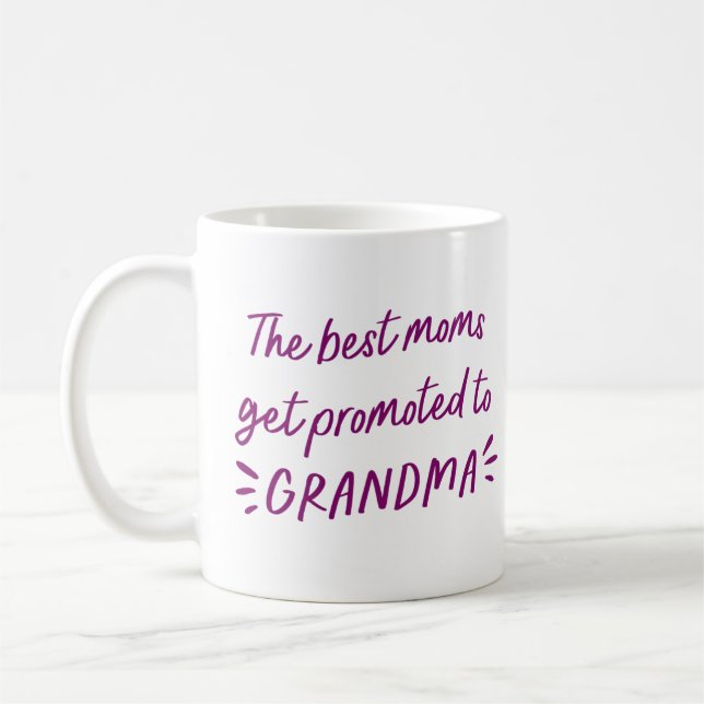 The Best Moms get promoted to Grandma Coffee Mug (Left)