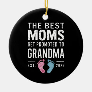 The Best Moms Get Promoted To Grandma Est 2025 Ceramic Tree Decoration
