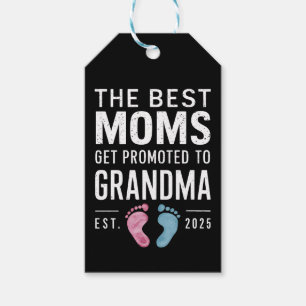The Best Moms Get Promoted To Grandma Est 2025 Gift Tags