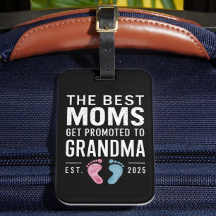 The Best Moms Get Promoted To Grandma Est 2025 Luggage Tag