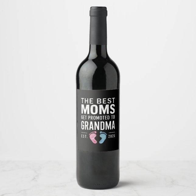 The Best Moms Get Promoted To Grandma Est 2025 Wine Label (Front)