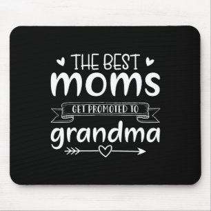 The Best Moms Get Promoted To Grandma Womens Mothe Mouse Mat