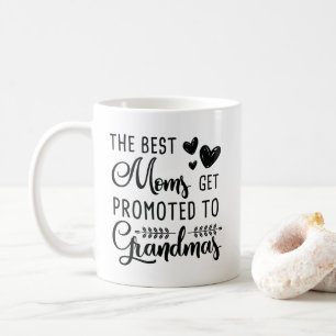 The Best Moms Get Promoted To Grandmas Grandmother Coffee Mug