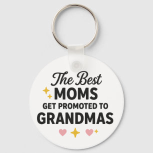 The Best Moms Get Promoted to Grandmas Key Ring