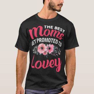 The Best Moms Get Promoted To Lovey Grandma Mother T-Shirt