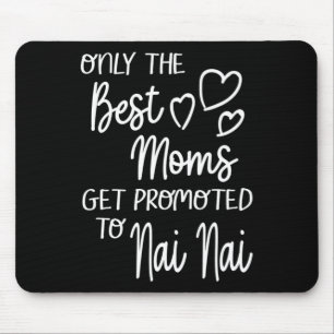 The Best Moms Get Promoted To Nai Nai China Chines Mouse Mat