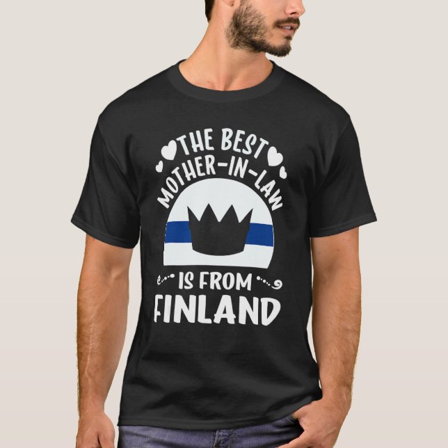 The Best Mother In Law Is Finnish Finn Finland Mot T-Shirt (Front)