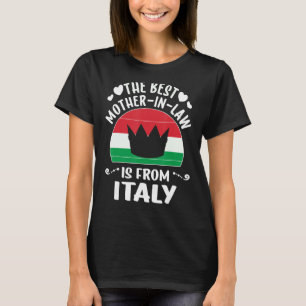 The Best Mother In Law Is Italian Italy Mothers Da T-Shirt