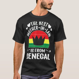 The Best Mother In Law Is Senegalese Senegal Mothe T-Shirt