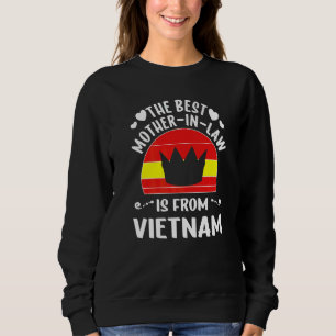 The Best Mother In Law Is Vietnamese Vietnam Mothe Sweatshirt