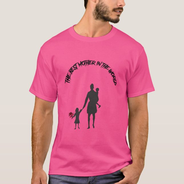 the best mother in the world gift T-Shirt (Front)