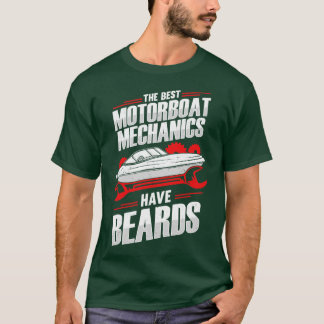 The Best Motorboat Mechanics Have Beards T-Shirt