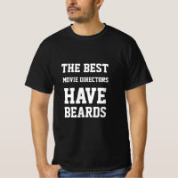 The Best Movie Director Have Beards  T-Shirt