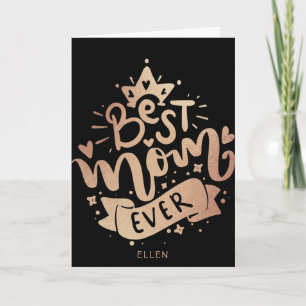 The Best Mum Ever Black Gold Typography Momther's  Card