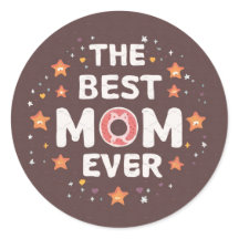 The Best Mum Ever Gift, Text Sticker Tribute