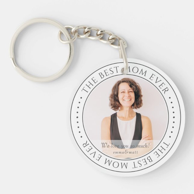 The Best Mum Ever Modern Classic Photo Key Ring (Front)