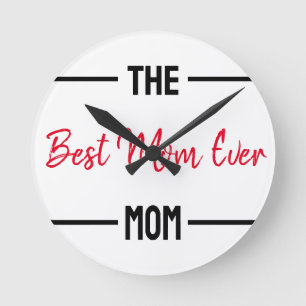 The Best Mum Ever Mum Custom Personalised Mother Round Clock
