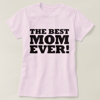 The Best Mum Ever T-Shirt