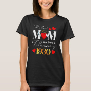 The Best Mum Was Born In February 1930 Happy Mothe T-Shirt