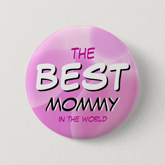 The BEST Mummy in the World! 6 Cm Round Badge (Front)