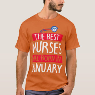 The Best Nurses Are Born In January Happy Birthday T-Shirt