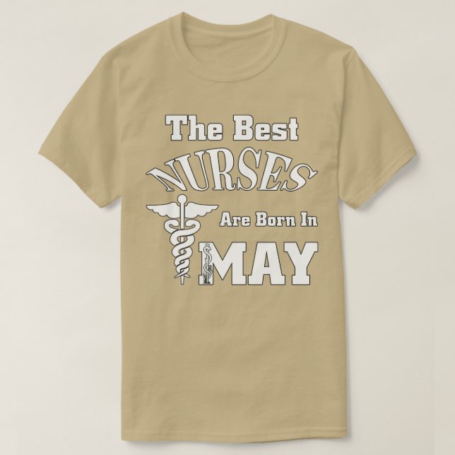 The Best Nurses Are Born In MAY 1 T-Shirt (Design Front)