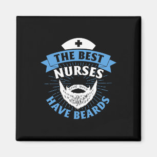 The Best Nurses Have Beards Funny Nurse Magnet