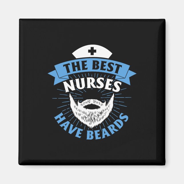 The Best Nurses Have Beards Funny Nurse  Magnet (Front)