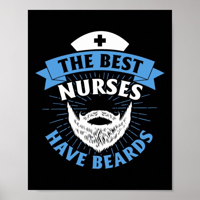 The Best Nurses Have Beards Funny Nurse  Poster (Front)